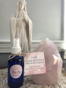 Rose ray surrender spray bottle, blessed Mother Mary, I am your mother letter of divine compassion, rose quartz crystal